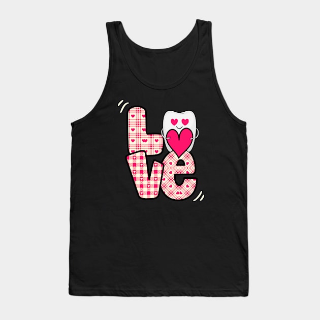 Love Teeth Dentist Valentines Day 2021Gift Dental Assistant Tank Top by Marcekdesign